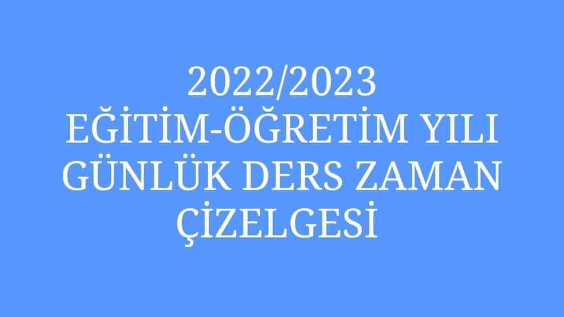 2022/2023 EĞİTİM-ÖĞRETİM YILI ANASINIFI VE İLKOKUL DERS ZAMAN ÇİZELGESİ